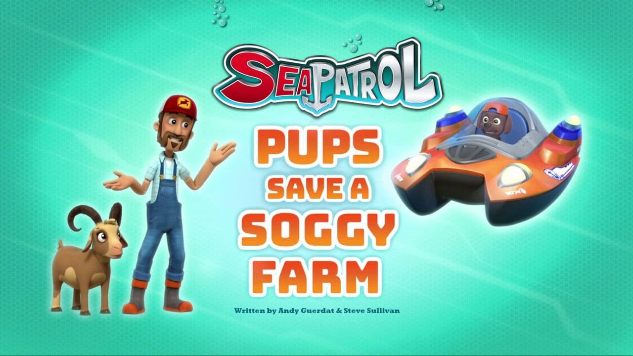 Sea Patrol: Pups Save a Soggy Farm still