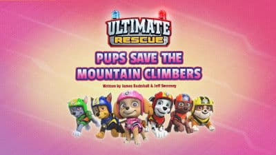 Ultimate Rescue: Pups Save the Mountain Climbers still