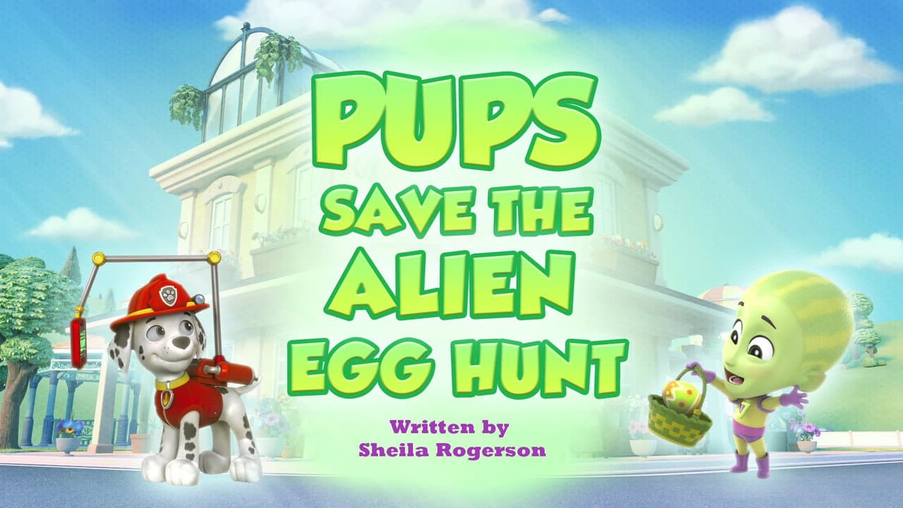 Pups Save the Alien Egg Hunt still