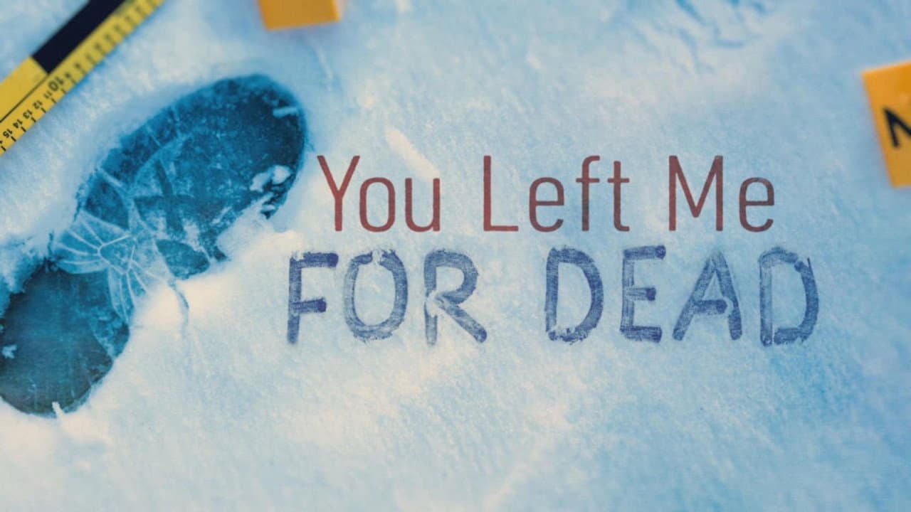 You Left Me For Dead still