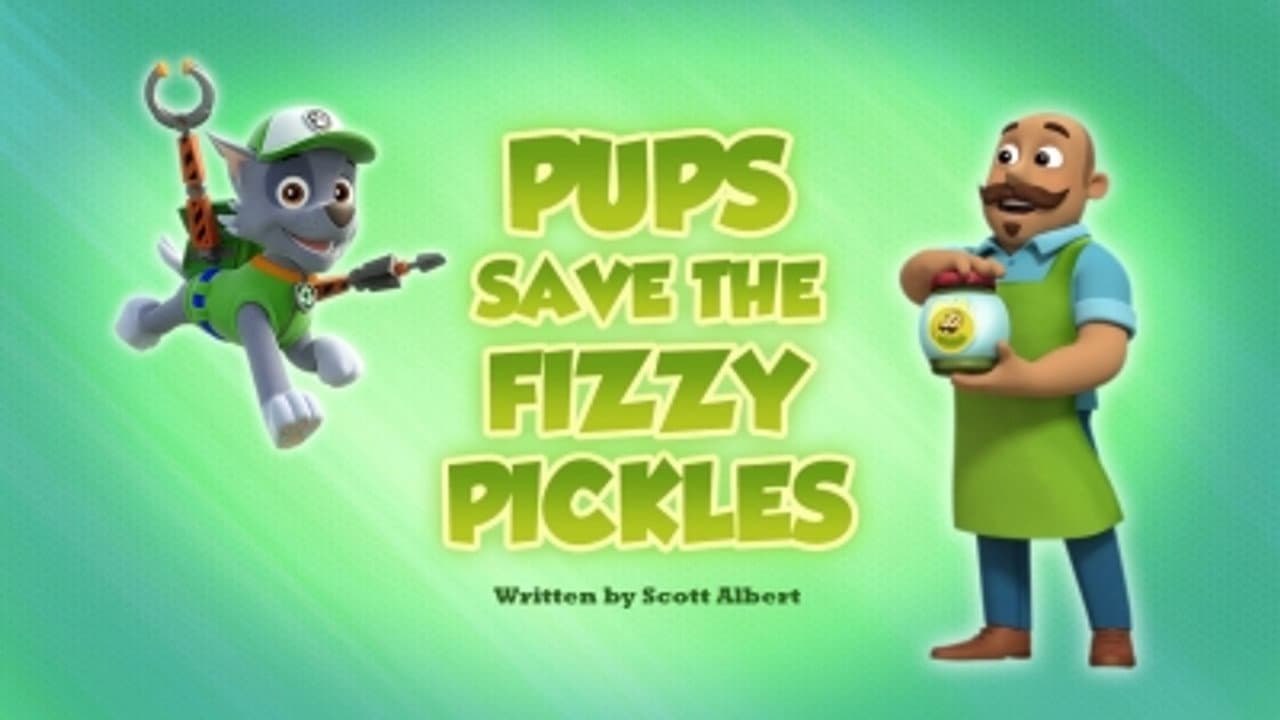 Pups Save the Fizzy Pickles still