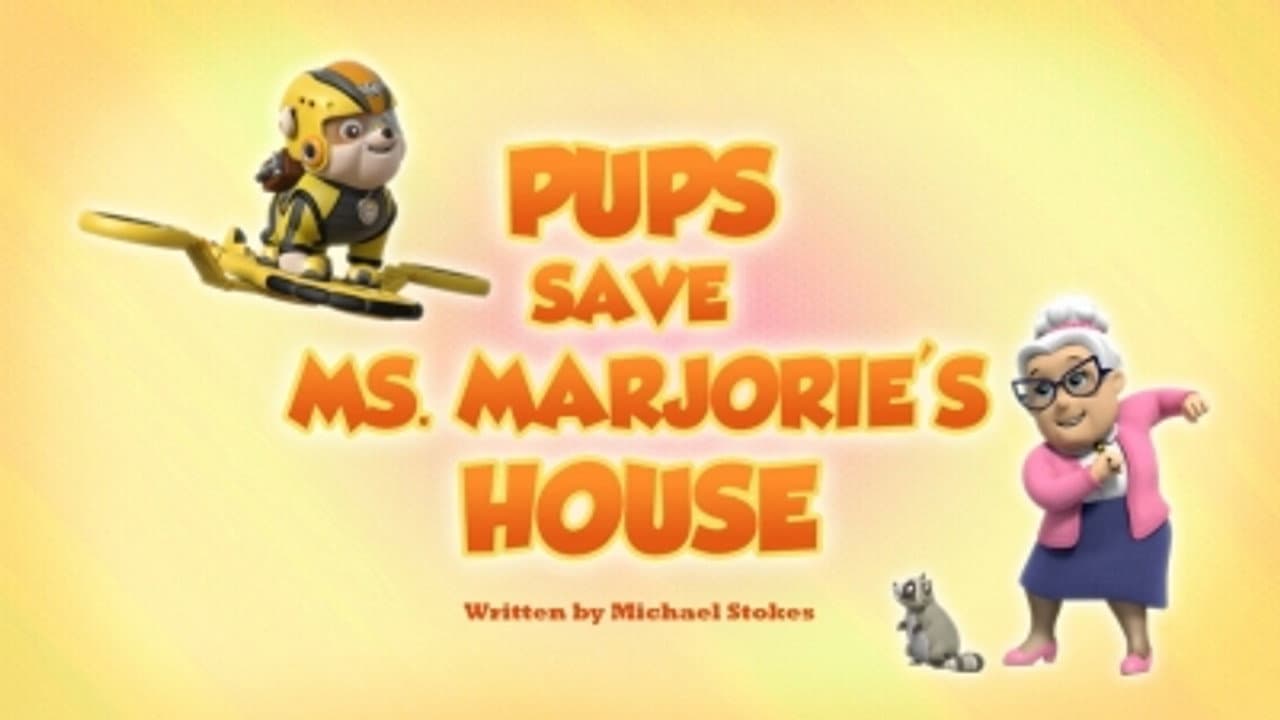 Pups Save Ms. Marjorie's House still