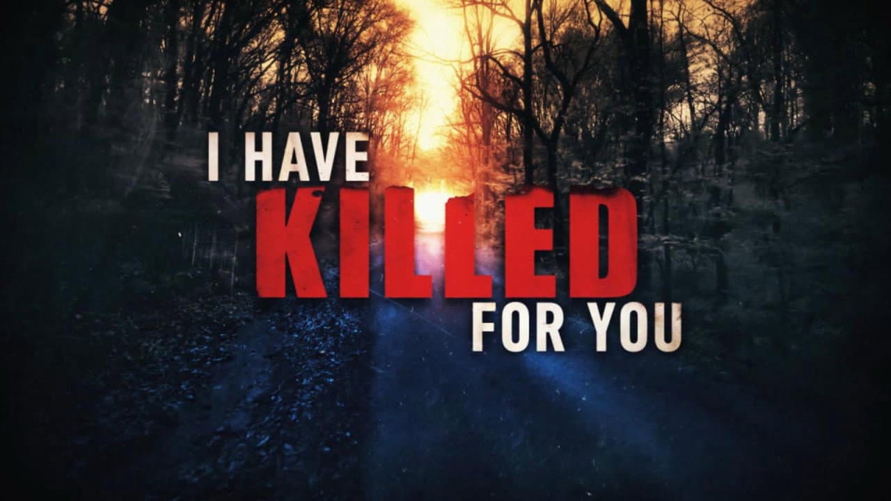 I Have Killed For You still