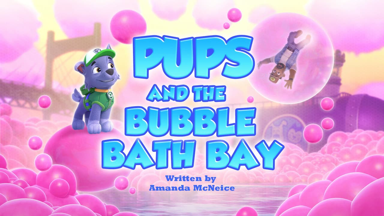 Pups and the Bubble Bath Bay! still