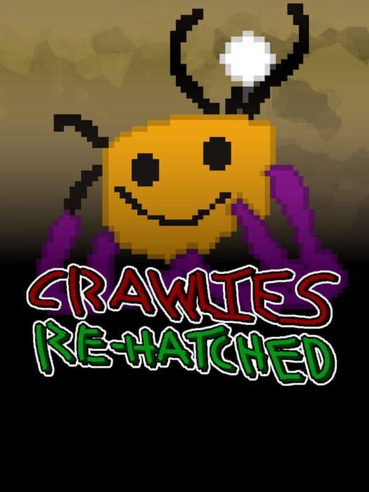 Crawlies Re-Hatched