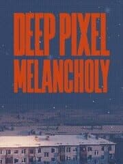 Deep Pixel Melancholy artwork