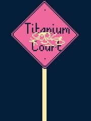 Titanium Court artwork