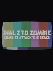Dial Z to Zombie: Zombies Attack the Beach artwork