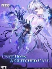 Neverness to Everness: Once Upon a Glitched Call artwork