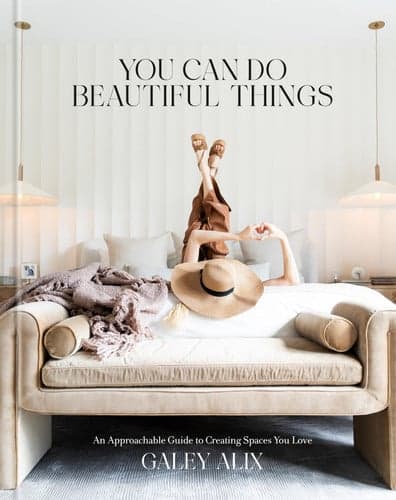 You Can Do Beautiful Things An Approachable Guide to Creating Spaces You Love cover