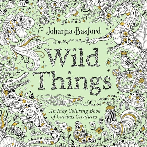 Wild Things - An Inky Coloring Book of Curious Creatures