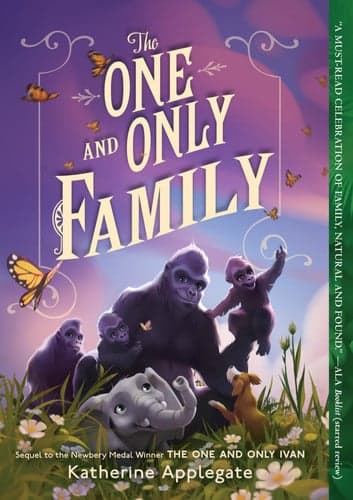 The One and Only Family: A #1 New York Times Bestselling Poignant Animal Story About Friendship For Kids (Ages 8-12) artwork