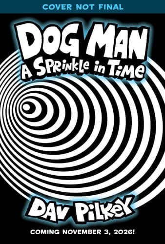 Dog Man: A Sprinkle in Time: A Graphic Novel (Dog Man #15): From the Creator of Captain Underpants artwork
