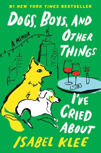 Dogs, boys, and other things I've cried about: a memoir artwork