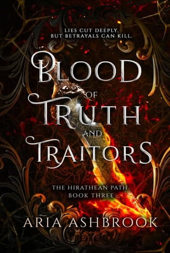 Blood of Truth and Traitors: A Dark Enemies To Lovers Fantasy Romance Novel (The Hirathean Path)