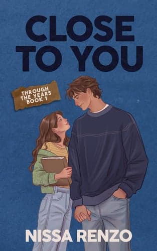 Close to You: An Epic & Emotional Coming-of-Age Friends to Lovers Romance (Through the Years) artwork