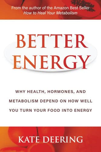 Better Energy: Why Health, Hormones, and Metabolism Depend on How Well You Turn Your Food Into Energy artwork
