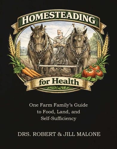 Homesteading for Health: One Farm Family's Guide to Food, Land, and Self-Sufficiency
