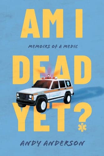 Am I Dead Yet?: Memoirs of a Medic (Willie Morris Books in Memoir and Biography) artwork