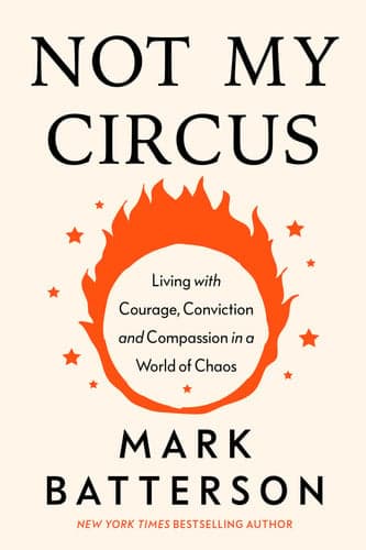 Not My Circus: Living with Courage, Conviction, and Compassion in a World of Chaos artwork