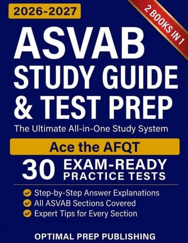 ASVAB Study Guide & Test Prep [2 in 1]: The Ultimate All-in-One Study System to Master Every ASVAB Section and Ace the AFQT with Exam-Ready Practice Tests and Step-by-Step Explanations artwork