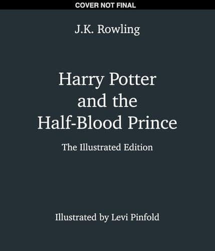 HARRY POTTER AND THE HALF-BLOOD PRINCE - The Illustrated Edition (harry Potter, Book 6). artwork