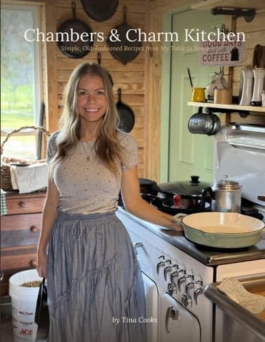 Chambers & Charm Kitchen: Simple, Old-Fashioned Recipes From My Table to Yours cover