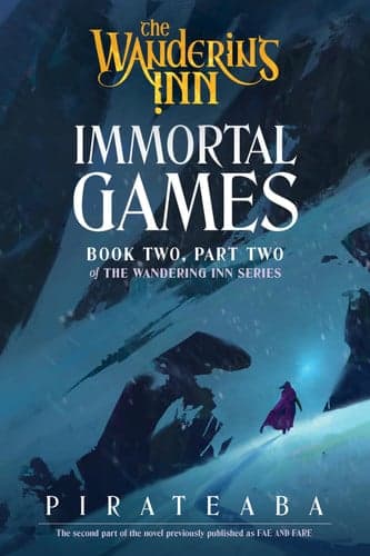 Immortal Games: Book Two, Part Two of The Wandering Inn Series cover