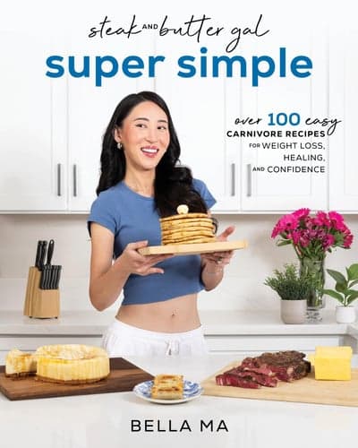 Steak and Butter Gal Super Simple: Over 100 Easy Carnivore Recipes for Weight Loss, Healing, and Confidence cover