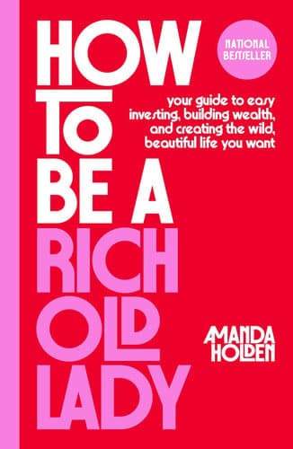 How to be a rich old lady: your guide to easy investing, building wealth, and creating the wild, beautiful life you want cover